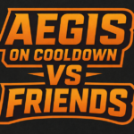 Aegis on Cooldown vs Friends