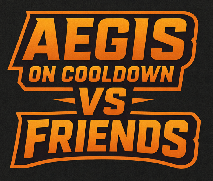 Aegis on Cooldown vs Friends
